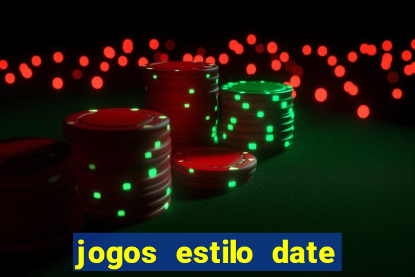 jogos estilo date ariane para android